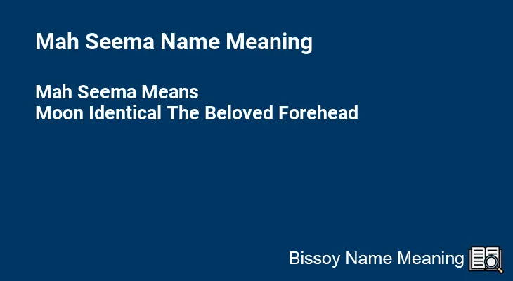 Mah Seema Name Meaning